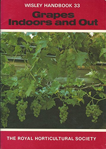 Stock image for Grapes: Indoors and Out (RHS Wisley Handbook) for sale by Goldstone Books