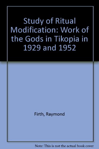 Stock image for A study in ritual modification: The work of the gods in Tikopia in 1929 and 1952 for sale by Zubal-Books, Since 1961