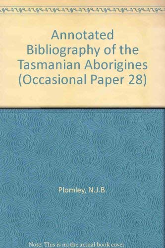 Stock image for Annotated Bibliography of the Tasmanian Aborigines (Occasional Paper 28) for sale by Orca Knowledge Systems, Inc.