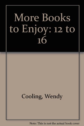 More Books to Enjoy: Age 12-16 (9780900641985) by Cooling, Wendy