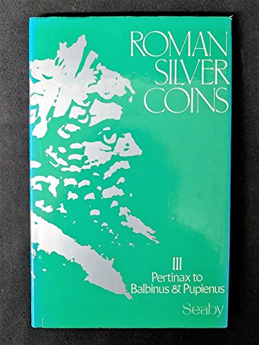 Stock image for 003: Roman Silver Coins, Volume Three: Pertinax to Balbinus & Pupienus for sale by HPB-Emerald