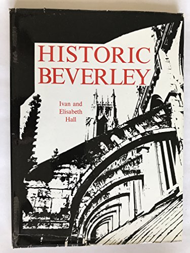 Beispielbild fr Historic Beverley zum Verkauf von Better World Books