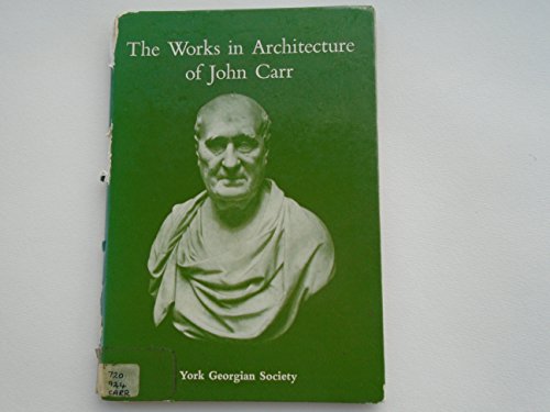 9780900657191: Works in Architecture of John Carr