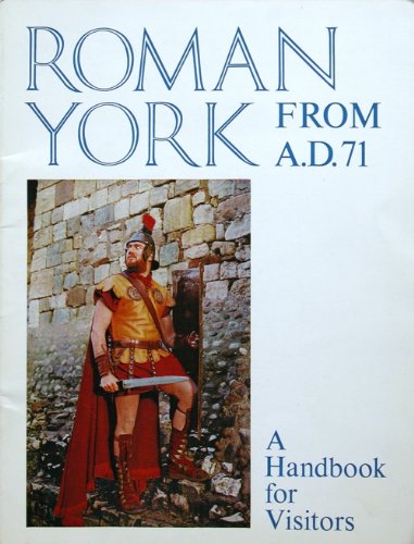 Imagen de archivo de Roman York From A.D. 71, A Handbook for Visitors a la venta por Bailgate Books Ltd