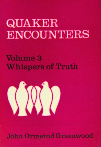 Beispielbild fr Quaker Encounters: Whispers of Truth v. 3 zum Verkauf von AwesomeBooks
