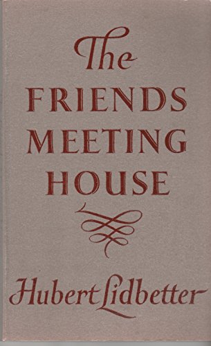 Beispielbild fr The Friends Meeting House: Historical Survey of Friends' Places of Worship from the Beginning of Quakerism Including Plans and Photographs zum Verkauf von Vintage Quaker Books