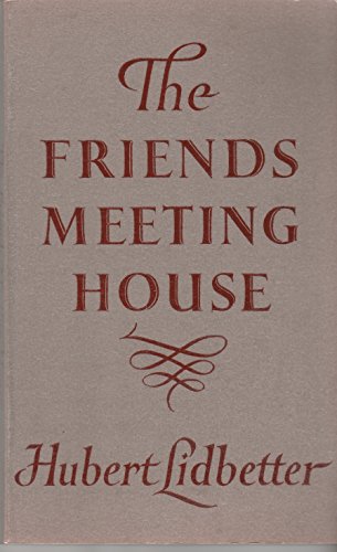 Stock image for The Friends Meeting House: Historical Survey of Friends' Places of Worship from the Beginning of Quakerism Including Plans and Photographs for sale by Vintage Quaker Books