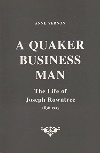9780900657634: A Quaker Business Man: Life of Joseph Rowntree, 1836-1925