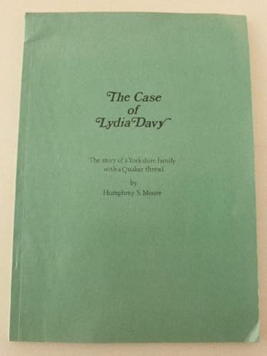 Beispielbild fr The case of Lydia Davy: The story of a Yorkshire family with a Quaker thread zum Verkauf von WorldofBooks