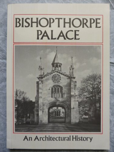 9780900657771: Bishopthrope Palace: History of the Residence of the Archbishops of York