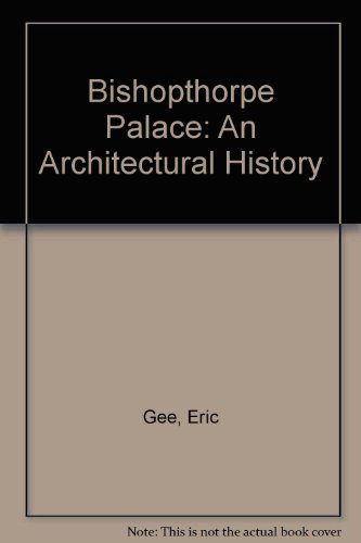 Imagen de archivo de Bishopthrope Palace: History of the Residence of the Archbishops of York a la venta por GF Books, Inc.