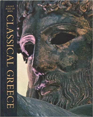 Stock image for Classical Greece (Great Ages of Man) for sale by GF Books, Inc.