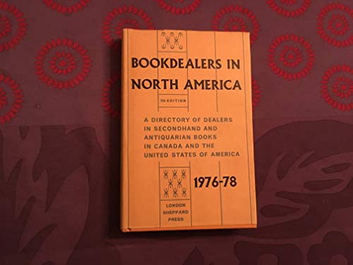 Stock image for Book Dealers in North America 1976-78: 1976-78 : seventh ed: A Directory of Dealers in Second-hand and Antiquarian Books in Canada and the United States of America for sale by Midtown Scholar Bookstore