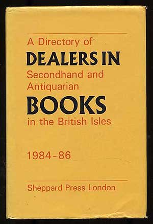 Beispielbild fr A Directory of Dealers in Secondhand and Antiquarian Books in the British Isles 1984-86 zum Verkauf von COLLINS BOOKS