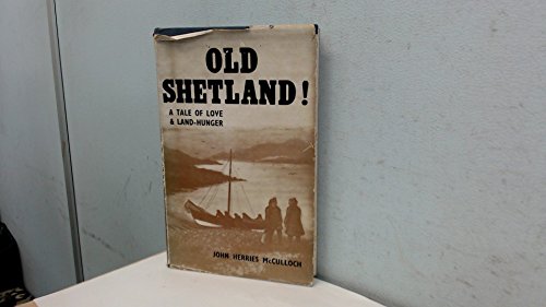 Old Shetland! A Tale of Love & Land-Hunger