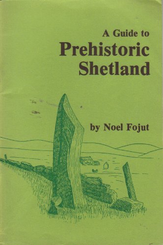 Stock image for A Guide to Prehistoric Shetland for sale by Caldono Books