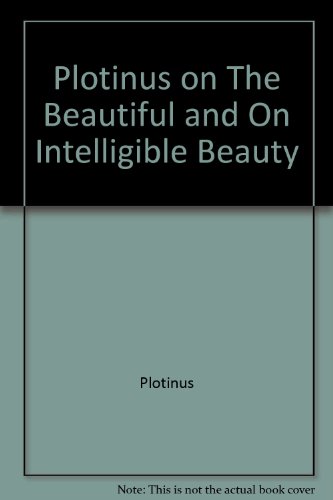 9780900664106: Plotinus: On the Beautiful / On Intelligible Beauty