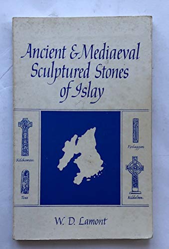 Stock image for Ancient and Mediaeval Sculptured Stones of Islay for sale by J. and S. Daft