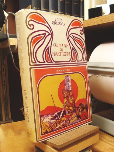 Cuchulain of Muirthemne: The Story of the Men of the Red Brand of Ulster: VOL.II. - Lady Gregory and William Butler Yeats