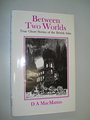 Stock image for Between two worlds: True Irish ghost stories for sale by Midtown Scholar Bookstore