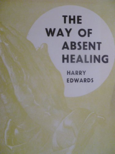 Way of Absent Healing (9780900697050) by Harry Edwards