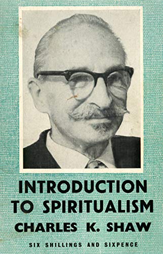 Introduction to Spiritualism (9780900697111) by Charles K. Shaw