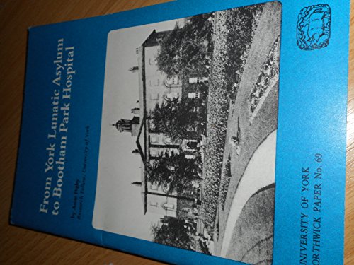 9780900701610: From York Lunatic Asylum to Bootham Park Hospital (Borthwick Papers)