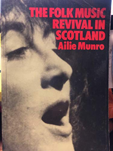 The Folk Music Revival in Scotland - Munro, Ailie; MacLeod, Morag