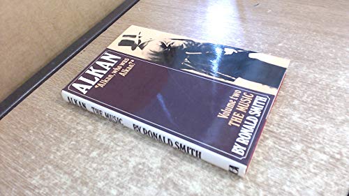 Beispielbild fr Alkan. ["Alkan, Who was Alkan?"] Vol. 2: The Music. zum Verkauf von Travis & Emery Music Bookshop ABA