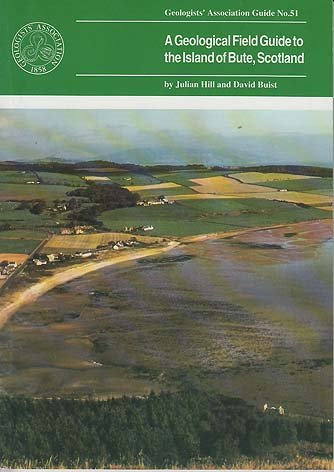 Isle of Bute (Geologists' Association Guides) (9780900717529) by Julian Hill; J.T. Greensmith; David Buist