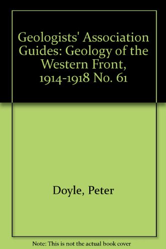 Geologists' Association Guides: Geology of the Western Front, 1914-1918 No. 61