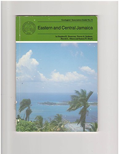 Eastern and central Jamaica (Geologists' Association guide) (9780900717772) by [???]