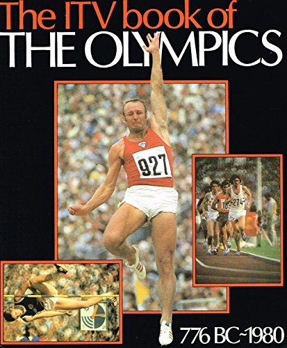 Stock image for The ITV Book of the Olympics: 776BC-1980 for sale by Silver Trees Books