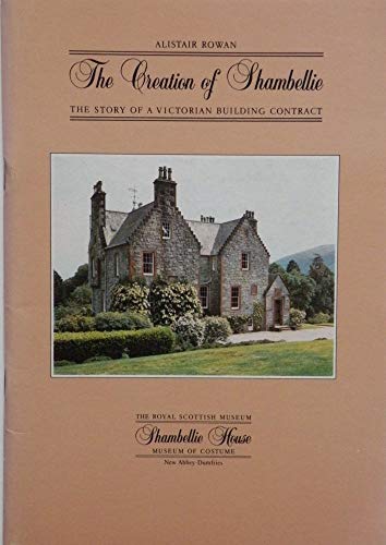 The Creation of Shambellie: The Story of a Victorian Building Contract