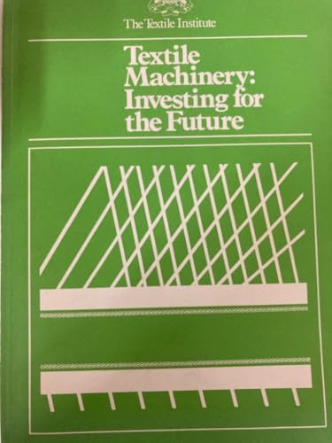 9780900739576: Textile Machinery: Investing for the Future - Annual Conference Papers, 1982