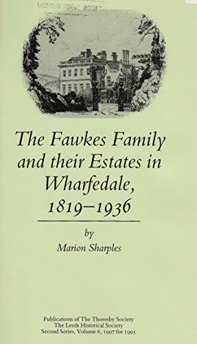 Stock image for The Fawkes Family and their Estates in Wharfedale, 1819-1936 for sale by Geoff Blore`s Books