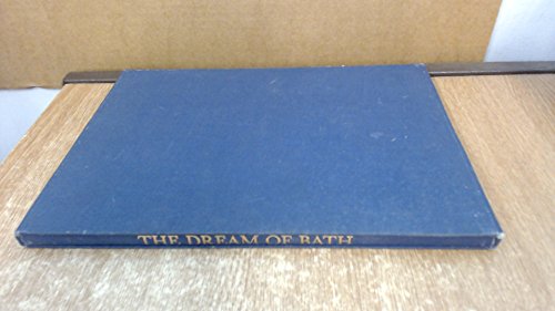 Beispielbild fr THE DREAM OF BATH. A GRAPHIC PORTRAIT OF HER HERITAGE AND PEOPLE. zum Verkauf von Burwood Books