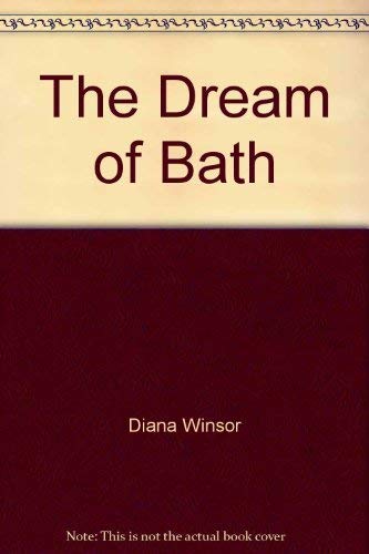 Beispielbild fr The Dream of Bath zum Verkauf von Wonder Book