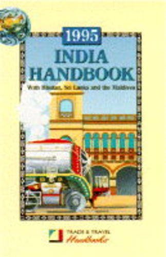 Stock image for India Handbook 1995: Including Sri Lanka, Bhutan and the Maldives (Trade & Travel Handbooks) for sale by AwesomeBooks