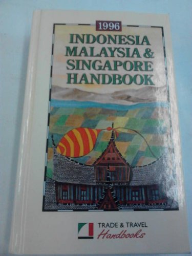 Beispielbild fr Indonesia, Malaysia and Singapore Handbook 1996 (Trade & Travel Handbooks) zum Verkauf von AwesomeBooks