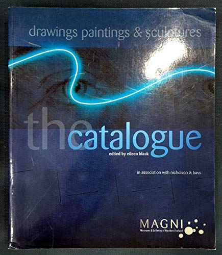 Beispielbild fr Drawings, Paintings and Sculptures: The Catalogue - Museums and Galleries of Northern Ireland zum Verkauf von WorldofBooks