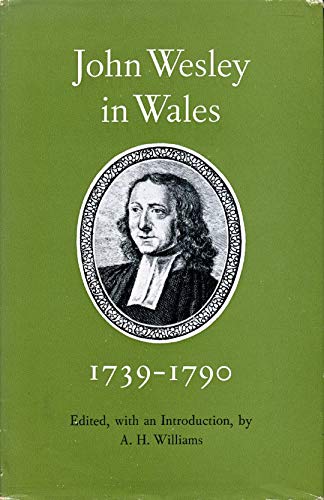 Beispielbild fr John Wesley in Wales, 1739-1790 : Entries from His Journal and Diary Relating to Wales zum Verkauf von Better World Books