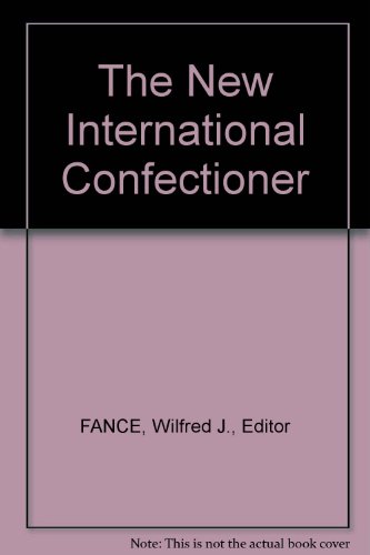 9780900778025: New International Confectioner: Confectionery, Cakes, Pastries, Desserts and Ices, Savouries