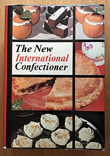 9780900778193: New International Confectioner: Confectionery, Cakes, Pastries, Desserts and Ices, Savouries