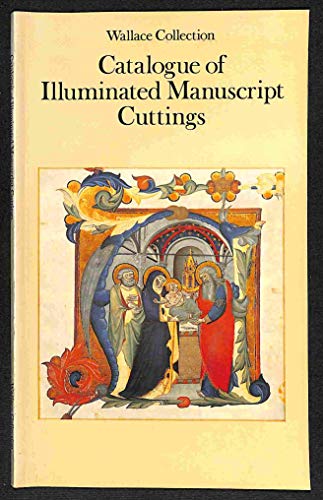 Beispielbild fr Wallace Collection Catalogue of Illuminated Manuscript Cuttings zum Verkauf von Redux Books