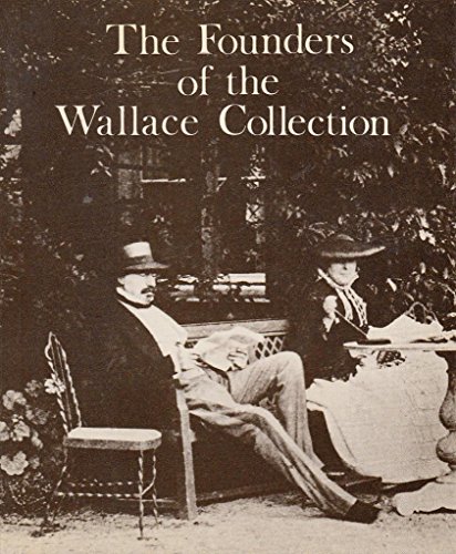 Beispielbild fr THE FOUNDERS OF THE WALLACE COLLECTION zum Verkauf von Neil Shillington: Bookdealer/Booksearch