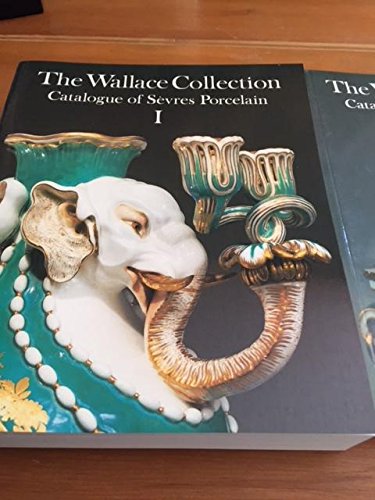 Stock image for The Wallace Collection: Catalogue of Svres Porcelain: Volumes 1-3 for sale by gearbooks