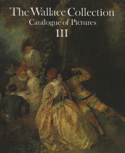 THE WALLACE COLLECTION : CATALOGUE OF PICTURES: VOL. 3 . (((HARDCOVER EDITION)