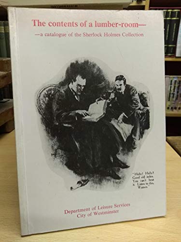 Imagen de archivo de THE CONTENTS OF A LUMBER ROOM: A Catalogue of the Sherlock Holmes Collection a la venta por Amazing Book Company