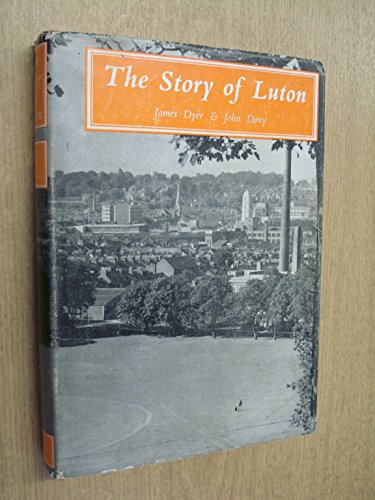 Imagen de archivo de The Story of Luton a la venta por Better World Books Ltd